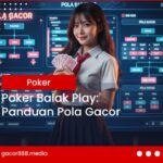 Poker Balak Play: Panduan Pola Gacor