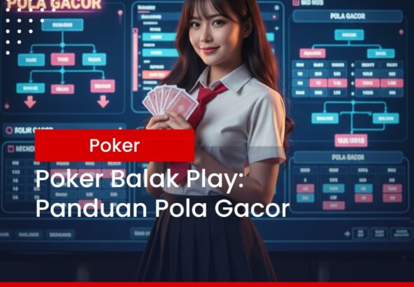 Poker Balak Play: Panduan Pola Gacor