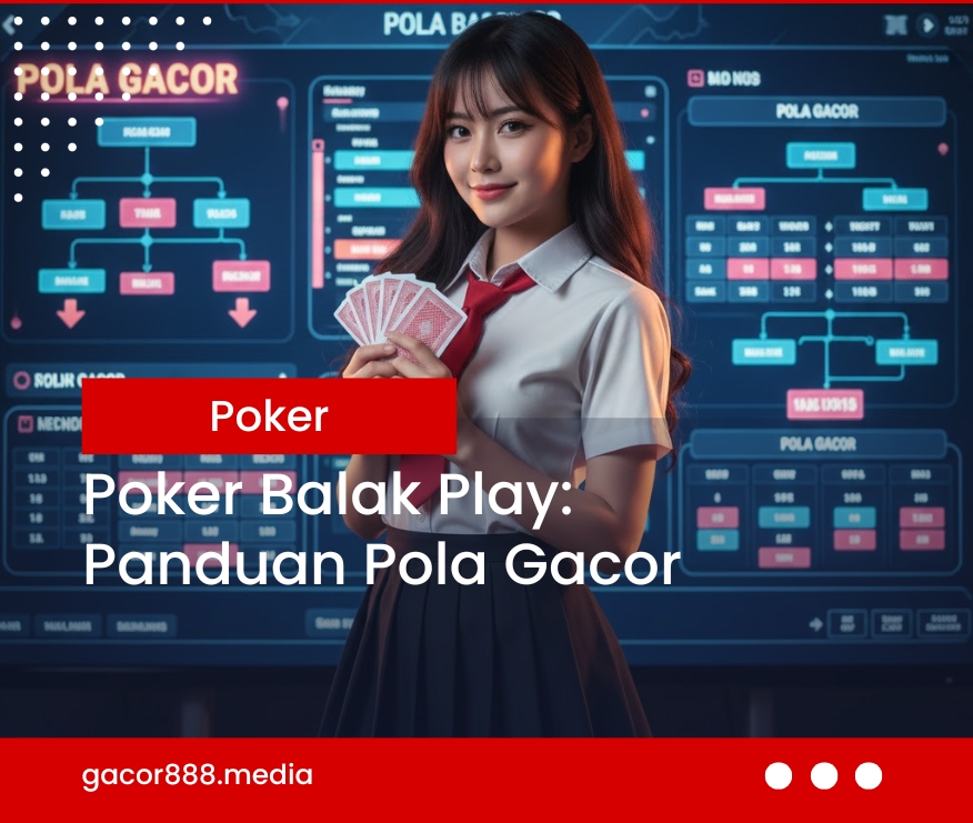 Poker Balak Play: Panduan Pola Gacor